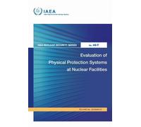 Evaluation of Physical Protection Systems at Nuclear Facilities (IAEA NUCLEAR SECURITY SERIES)
