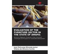 EVALUATION OF THE FURNITURE SECTOR IN THE STATE OF AMAPÁ:: Economic Diagnosis, Production Chain, Structural Challenges and Prospects for Sustainable Development