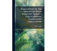 Evaluation of the Mountain Wave Forecast Model's Stratospheric Turbulence Simulations