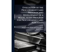 Evaluation of the Procurement Card Program and Development of a Model Audit Program for Procurement Card Purchases