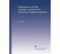 Evaluation of the seismic system for locating trapped miners