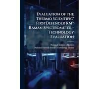 Evaluation of the Thermo ScientificÂ(R) FirstDefender RMâ [ Raman Spectrometer - Technology Evaluation