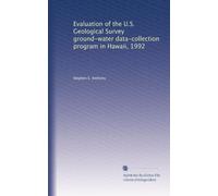 Evaluation of the U.S. Geological Survey ground-water data-collection program in Hawaii, 1992