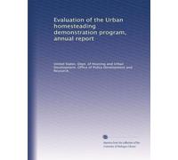 Evaluation of the Urban homesteading demonstration program, annual report: Volume 2