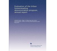 Evaluation of the Urban homesteading demonstration program, annual report: Volume 2