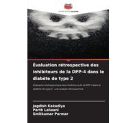 Évaluation rétrospective des inhibiteurs de la DPP-4 dans le diabète de type 2: Évaluation thérapeutique des inhibiteurs de la DPP-4 dans le diabète de type 2 : une analyse rétrospective