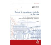 Évaluer la compétence lexicale en français. Le rôle de la compétence lexicale dans l'apprentissage des langues étrangères (Vol. 1) (Orizzonti dell'educazione)
