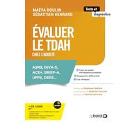 Evaluer le TDAH chez l’adulte: ASRS, DIVA-5, ACE+, BRIEF-A, UPPS, DERS...