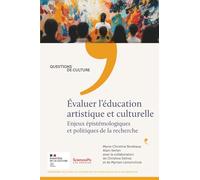 Evaluer l'éducation artistique et culturelle: Enjeux épistémologiques et politiques de la recherche