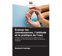 Évaluer les connaissances, l'attitude et la pratique de l'eau