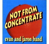 Evan and Jaron Band - Not From Concentrate