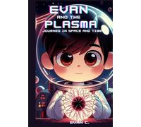 Evan And The Plasma: Journey In Time and Space
