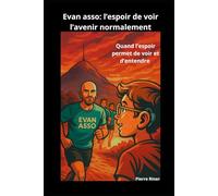 Evan Asso: L'espoir de voir l'avenir normalement: Quand l’espoir permet de voir et entendre