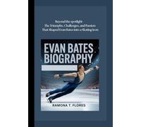 EVAN BATES BIOGRAPHY: Beyond the Spotlight- The Triumphs, Challenges, and Passion That Shaped Evan Bates into a Skating Icon