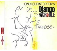 Evan Christopher - Django a la Creole Finesse