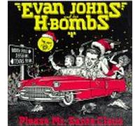Evan Johns & His H-Bombs - Please Mr Santa Claus
