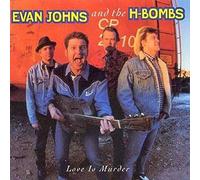 Evan Johns & the H-Bombs - Love Is Murder