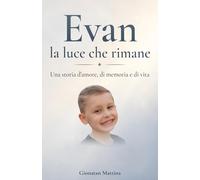 Evan, la luce che rimane: Una storia d’amore, di memoria e di vita