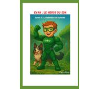 Evan le super heros du son: La rébellion de la foret