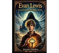 Evan Lewis e la Chiave del Riscatto: Primo volume
