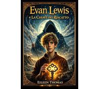Evan Lewis e la Chiave del Riscatto: Primo volume