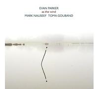 Evan Parker - As The Wind