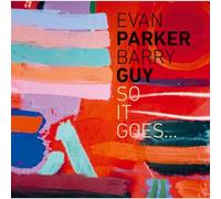 Evan Parker & Barry Guy - So It Goes...