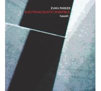 Evan Parker Electroacoustic Ensemble - Hesselt (2010)