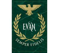 Evan: Roman Military Notebook for Evan - Semper Fidelis Gift for Veterans, Soldiers, Marines, or History Lovers - Personalized Ancient Rome Journal for Men