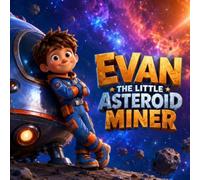 Evan The Little Asteroid Miner