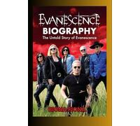 EVANESCENCE BIOGRAPHY: The Untold Story of Evanescence