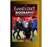 EVANESCENCE BIOGRAPHY: The Untold Story of Evanescence