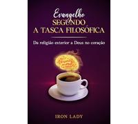 EVANGELHO SEGUNDO A TASCA FILOSÓFICA: Da religião exterior a Deus no coração (Os Ensaios da Tasca Filosófica)