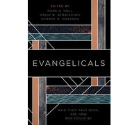 Evangelicals: Who They Have Been, Are Now, And Could Be