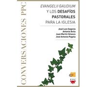 Evangelii Gaudium Y Los Desafíos Pastorales Para La Iglesia