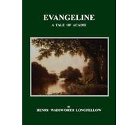 Evangeline: A Tale of Acadie