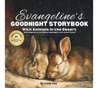 Evangeline's Goodnight Storybook with Animals in the Desert: A Personalized Bedtime Book for Evangeline | Plus: 20 Calming, Screen-Free Sleep Ideas