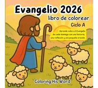Evangelio 2026 para Colorear: Ciclo A: Aprende sobre el Evangelio de cada domingo con una historia, una reflexión y una pequeña oración.