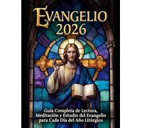 EVANGELIO 2026 - Volumen Primero Primer Semestre del año: Guía Completa de Lectura, Meditación y Estudio del Evangelio para Cada Día del Año Litúrgico ... Propósitos Diarios y Espacio de Journaling