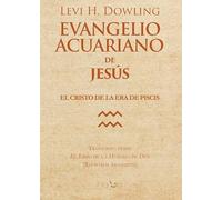 EVANGELIO ACUARIANO DE JESÚS: el Cristo de la Era de Piscis (NUEVA CONSCIENCIA)