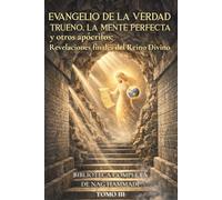 Evangelio de la Verdad, Trueno la mente perfecta y otros apócrifos: Visiones apocalípticas y revelaciones del Reino Divino (Evangelios Apócrifos de Nag Hammadi)