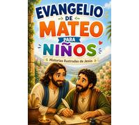 Evangelio de Mateo para Niños: Historias Ilustradas de Jesús: 3 (Historias de la Biblia para Niños)