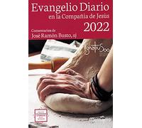 Evangelio diario 2022 en la Compañía de Jesús. (Bolsillo) Comentarios de José Ramón Busto, sj.
