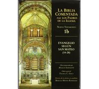 Evangelio Segun San Mateo 14 - 28. Bibli: 1b NT (La Biblia Comentada por los Padres de la Iglesia)