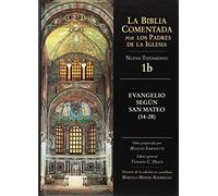 Evangelio según San Mateo 14-28 (BIBLIA COMENTADA POR LOS PADRES DE LA IG)