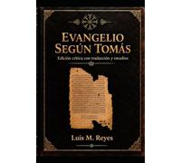 Evangelio según Tomás: Edición crítica con traducción y estudios (BIBLIOTECA DE TEXTOS PERDIDOS)