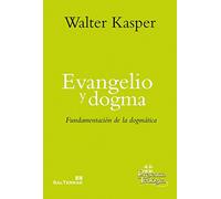 Evangelio y dogma: Fundamentación de la dogmática: 257 (Presencia Teológica)