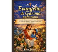 Evangelios de Garima para niños: Historias bíblicas sencillas de la vida y las enseñanzas de Jesús para inspirar fe, bondad y carácter en los corazones jóvenes.