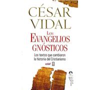 Evangelios Gnosticos, Los.: Los textos que cambiaron la historia del Cristianismo (Jerusalem)