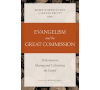 Evangelism and the Great Commission: Reflections on Sharing and Cultivating the Gospel